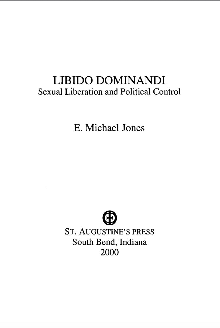 Libido Dominandi by E. Michael Jones