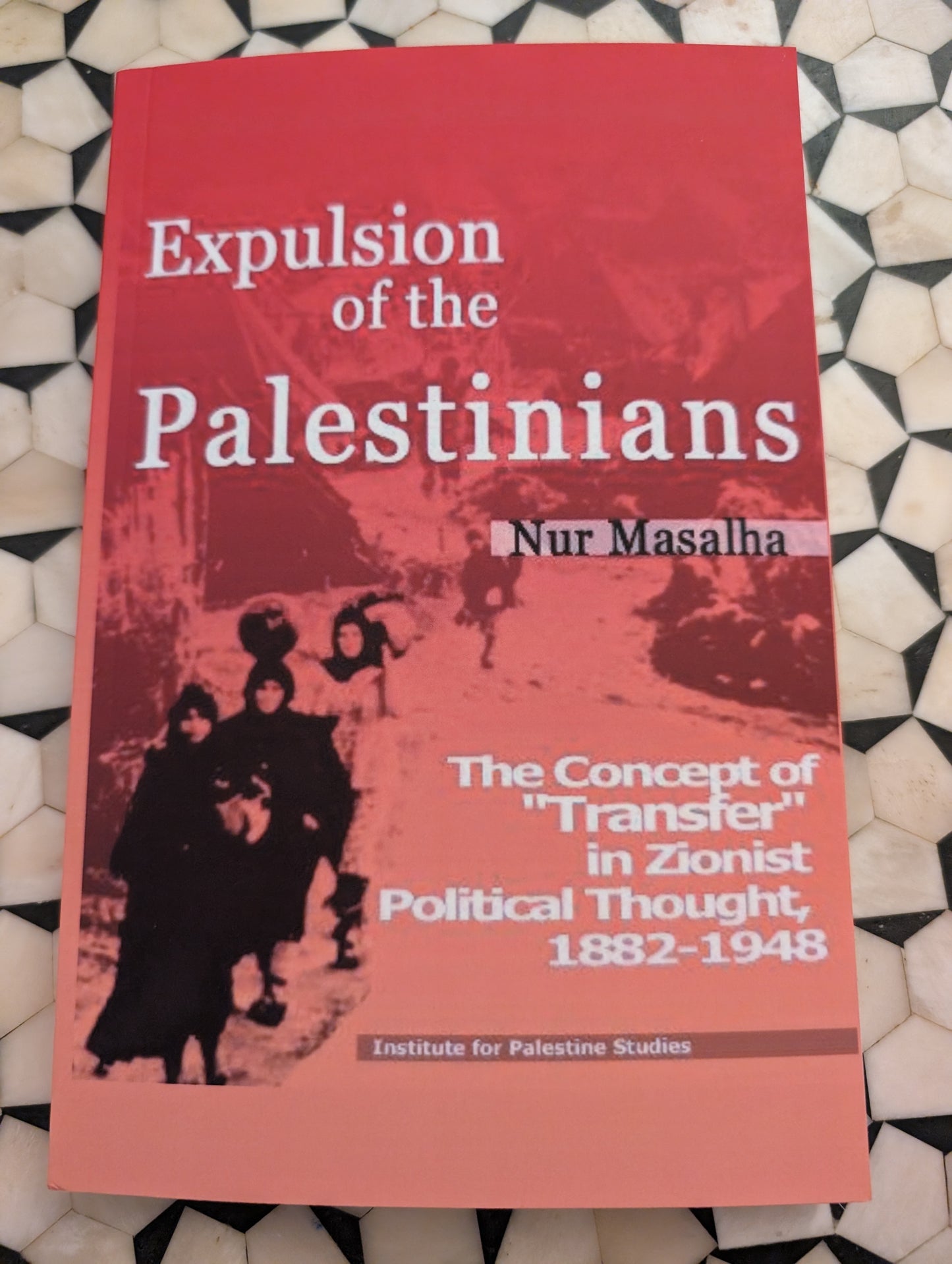 Expulsion of the Palestinians by Nur Masalha