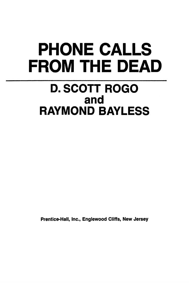 Phone Calls From The Dead by D. Scott Rogo & Raymond Bayless