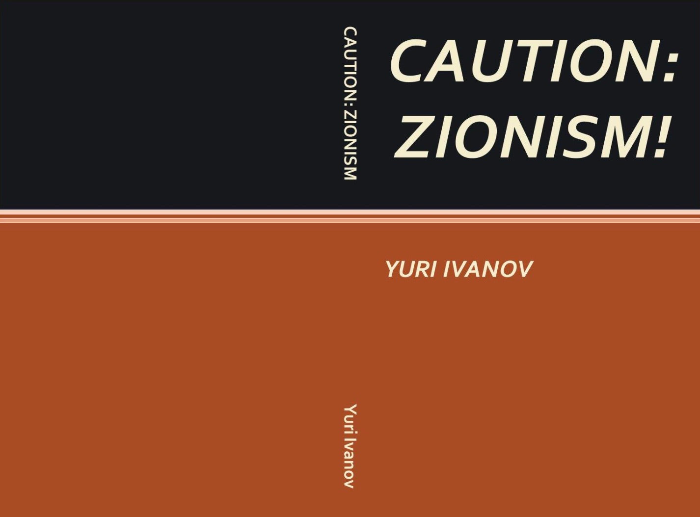 Caution: Zionism! by Yuri Ivanov