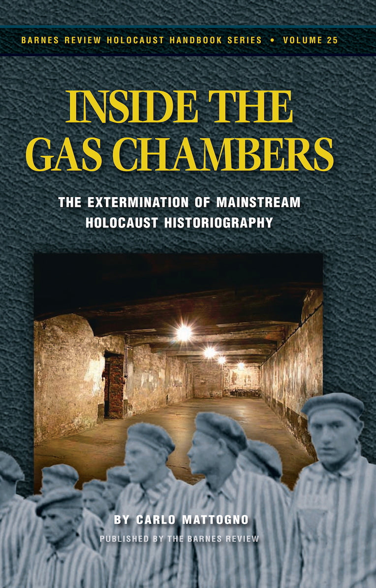 Inside the Gas Chambers by Carlo Mattogno