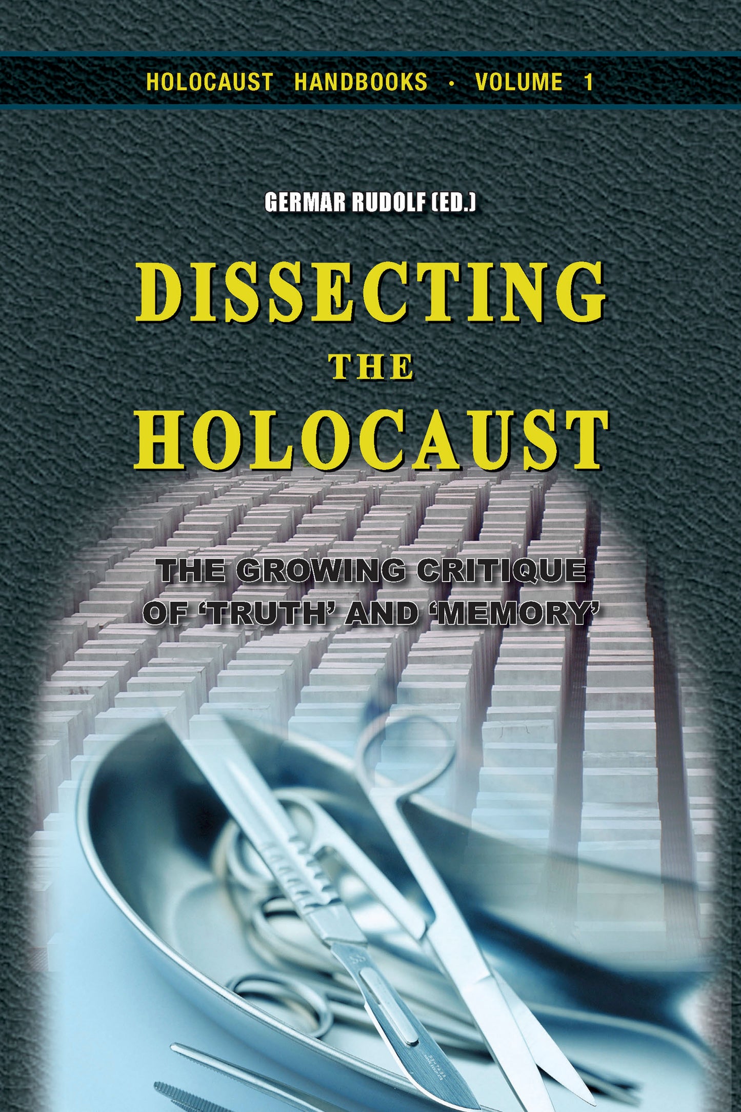 Dissecting the Holocaust by Germar Rudolf