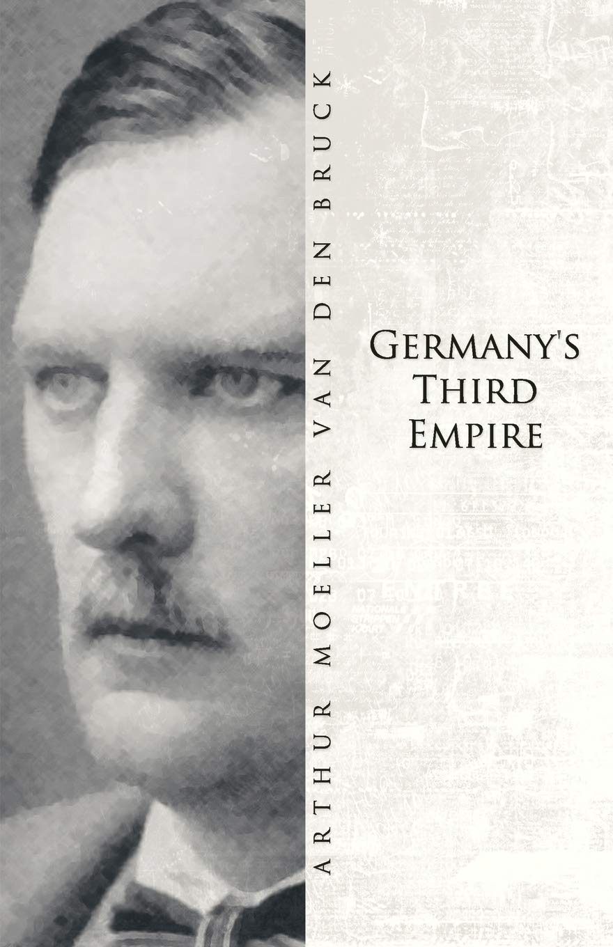 Germany's Third Empire by Arthur Moeller Van Den Bruck