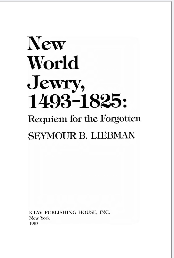 New World Jewry, 1493-1825 by Seymour B. Liebman