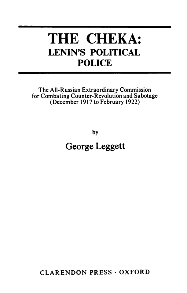 The Cheka: Lenin's Political Police by George Leggett