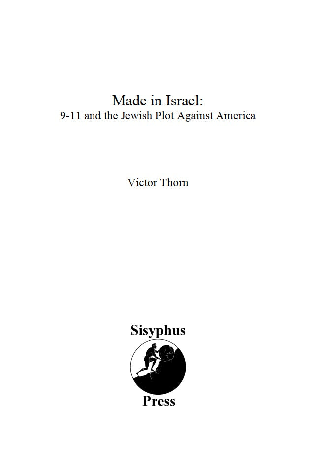 Made in Israel: 9/11 and the Jewish Plot Against America by Victor Thorn