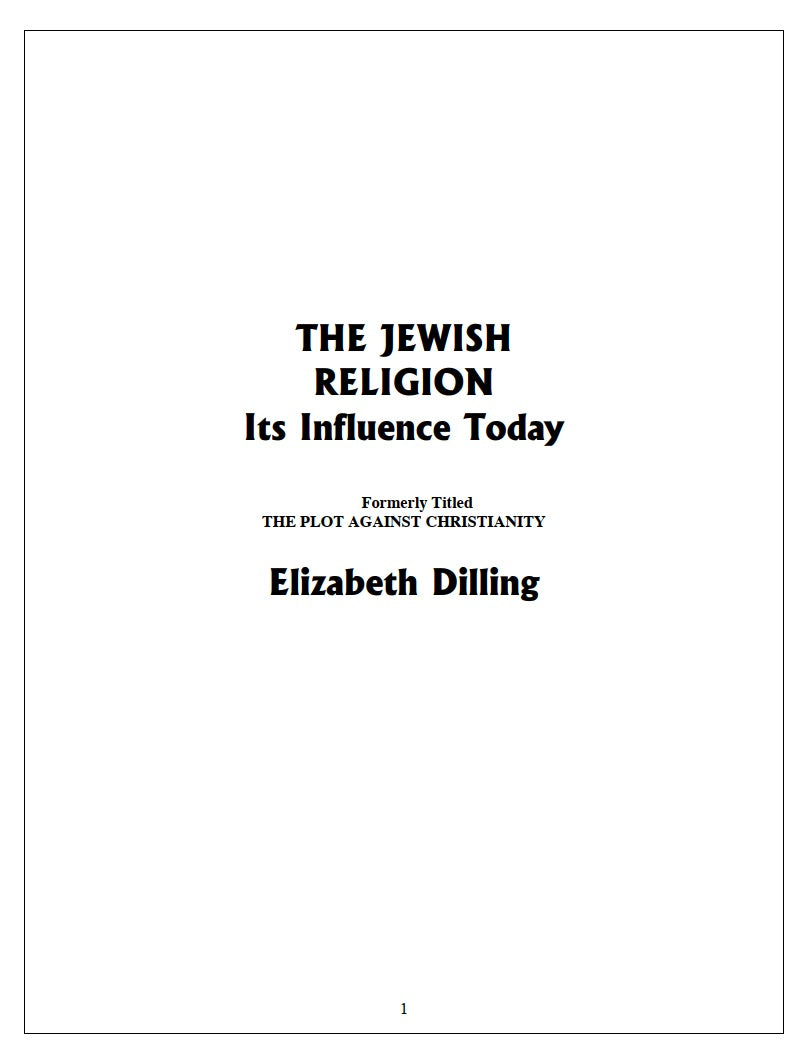 The Jewish Religion: Its Influence Today by Elizabeth Dilling