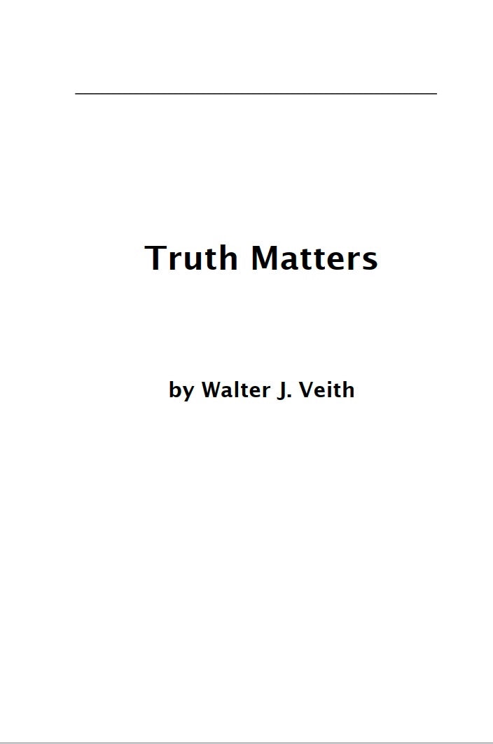 Truth Matters: Escaping the Labyrinth of Error by Walter J. Veith