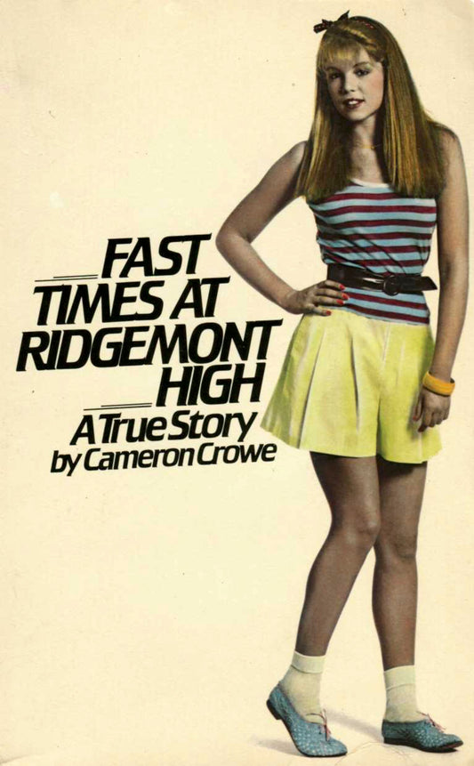 Fast Times at Ridgemont High by Cameron Crowe