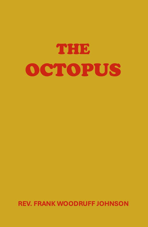 The Octopus by Rev. Frank Woodruff Johnson (pseudonym for Elizabeth Dilling)