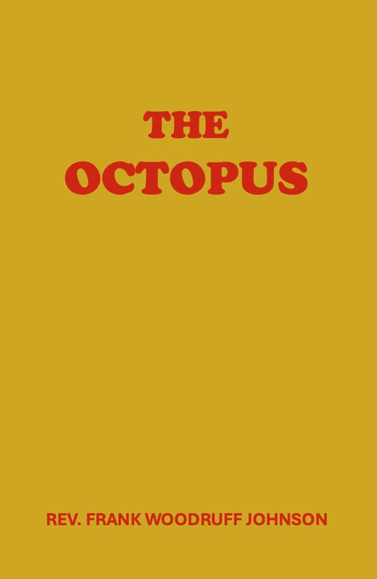 The Octopus by Rev. Frank Woodruff Johnson (pseudonym for Elizabeth Dilling)