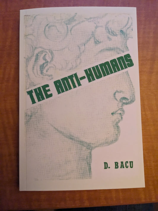 The Anti-Humans, by Dumitru Bacu