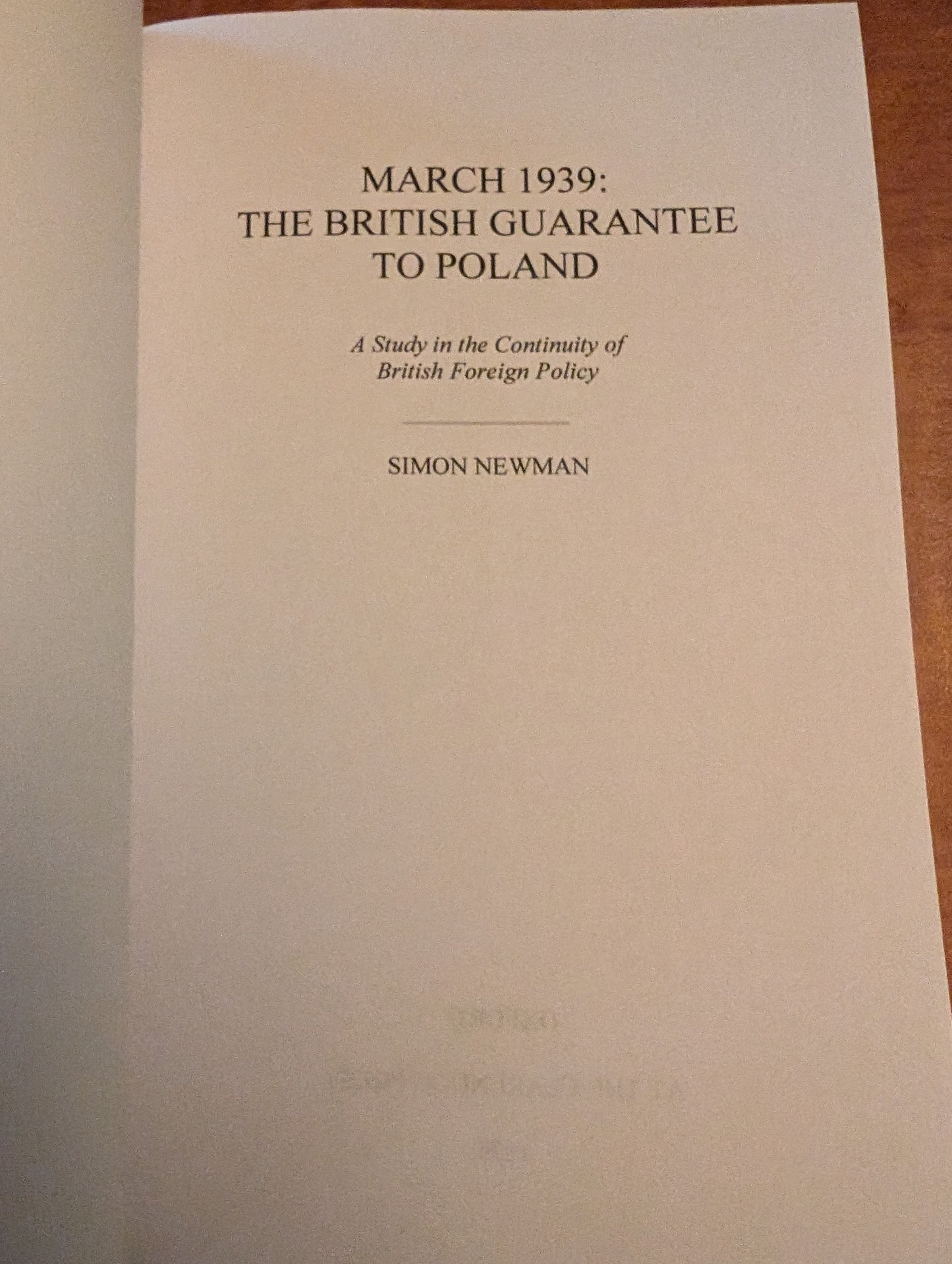 March 1939: The British Guarantee to Poland by Simon Newman