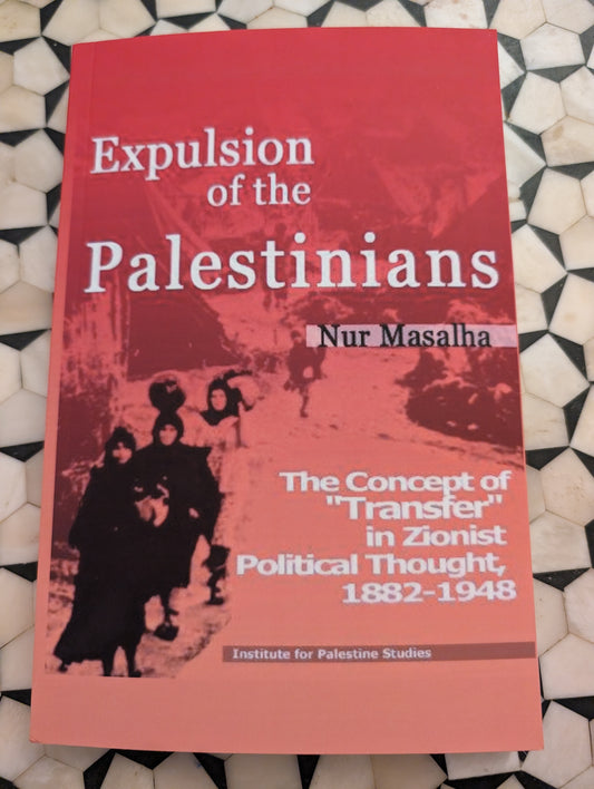 Expulsion of the Palestinians by Nur Masalha