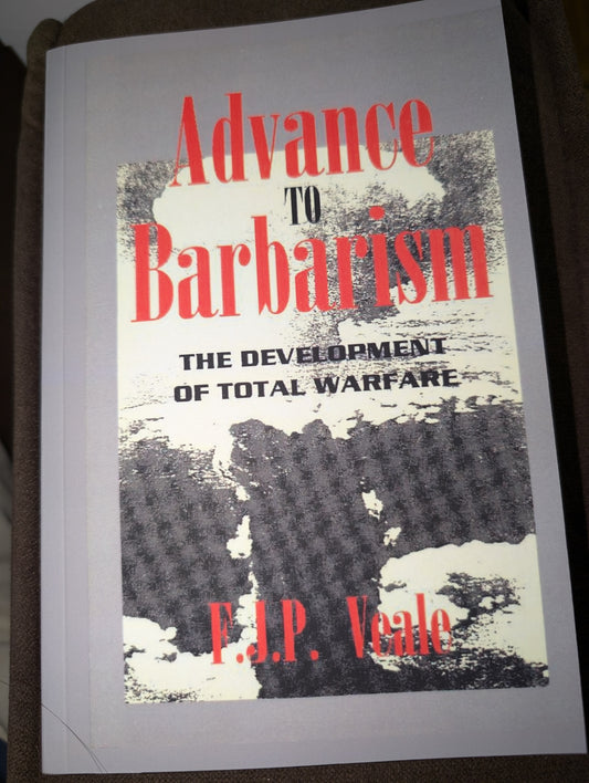 Advance to Barbarism by F.J.P. Veale