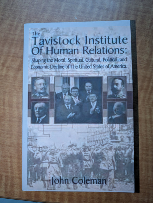 The Tavistock Institute of Human Relations, by John Coleman