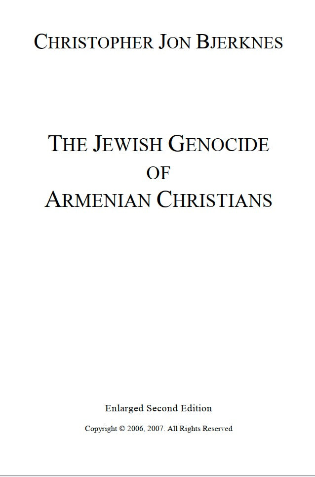 The Jewish Genocide of Armenian Christians by Christopher Jon Bjerknes