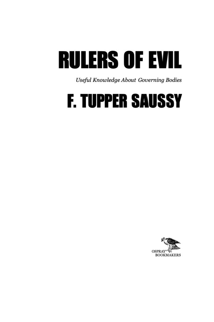 Rulers of Evil: Useful Knowledge about Governing Bodies by F. Tupper Saussy
