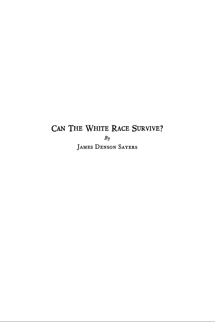 Can the White Race Survive? by James Denson Sayers
