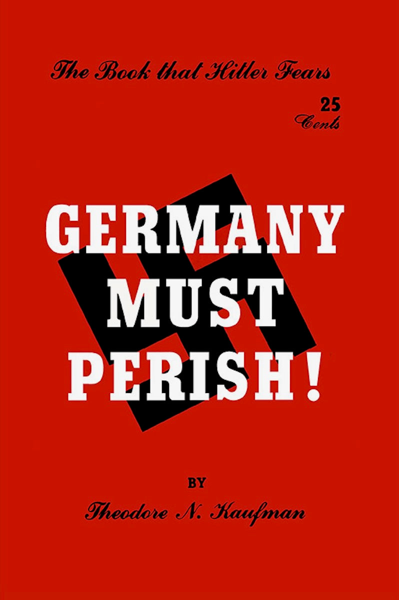 Germany Must Perish! by Theodore Kaufman