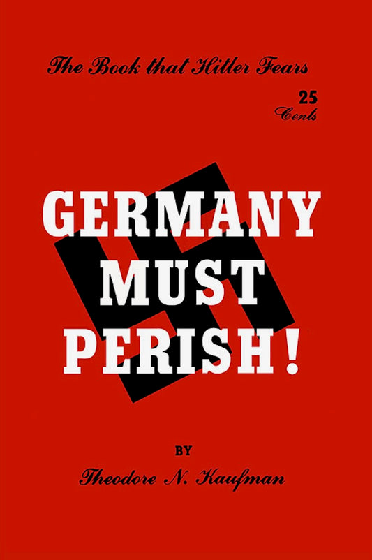 Germany Must Perish! by Theodore Kaufman