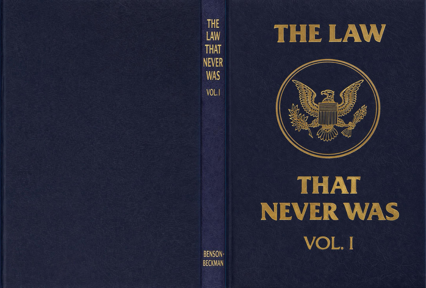 The Law that Never Was (VOLUME 1) by Bill Benson and M. J. 'Red' Beckman