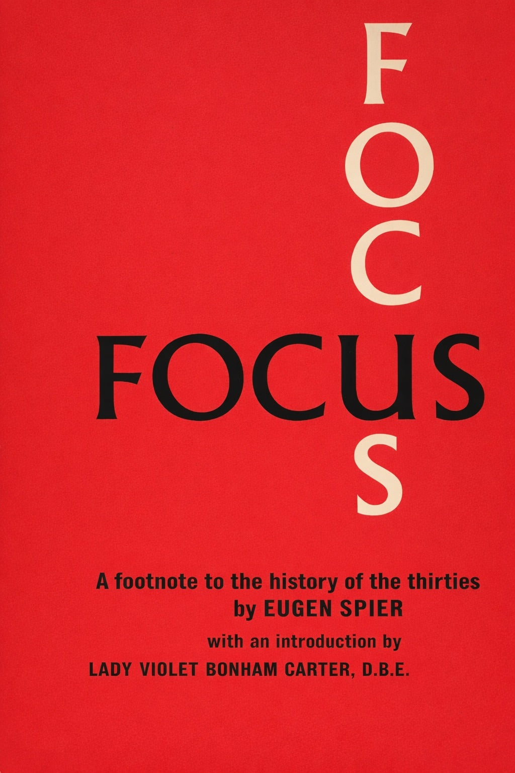 Focus: A Footnote to the History of the Thirties by Eugen Spier
