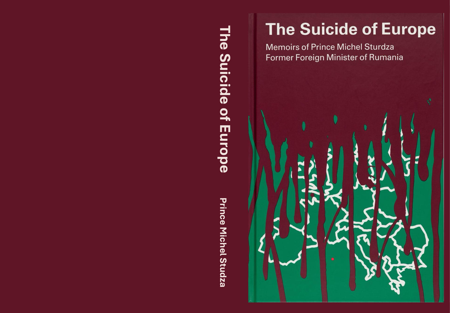 The Suicide of Europe - Memories of Prince Michel Sturdza, Former Foreign Minister of Romania
