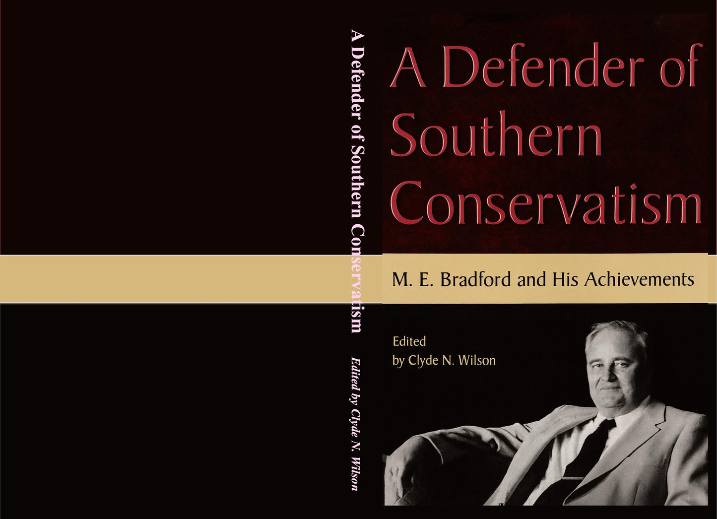 A Defender of Southern Conservatism: M.E. Bradford and His Achievements, edited by Clyde N. Wilson