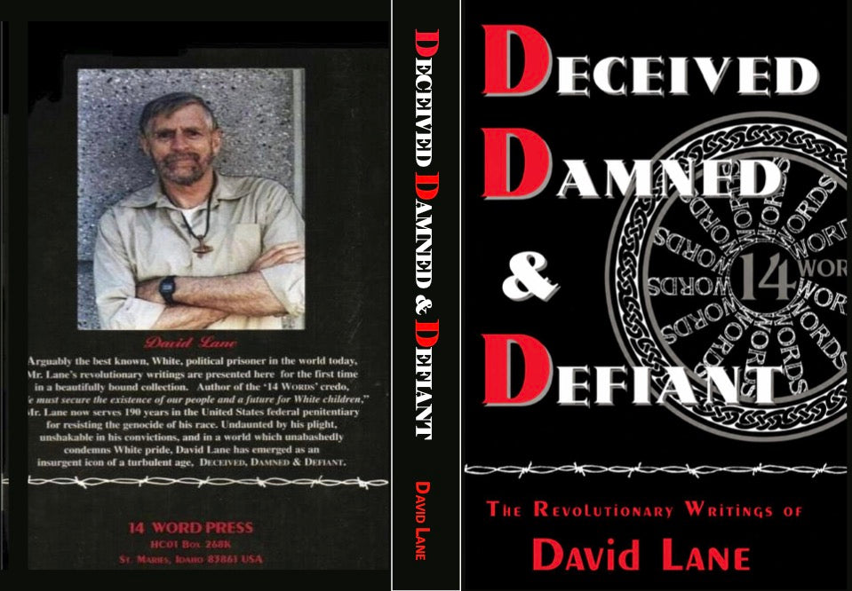 Deceived, Damned & Defiant -- The Revolutionary Writings of David Lane