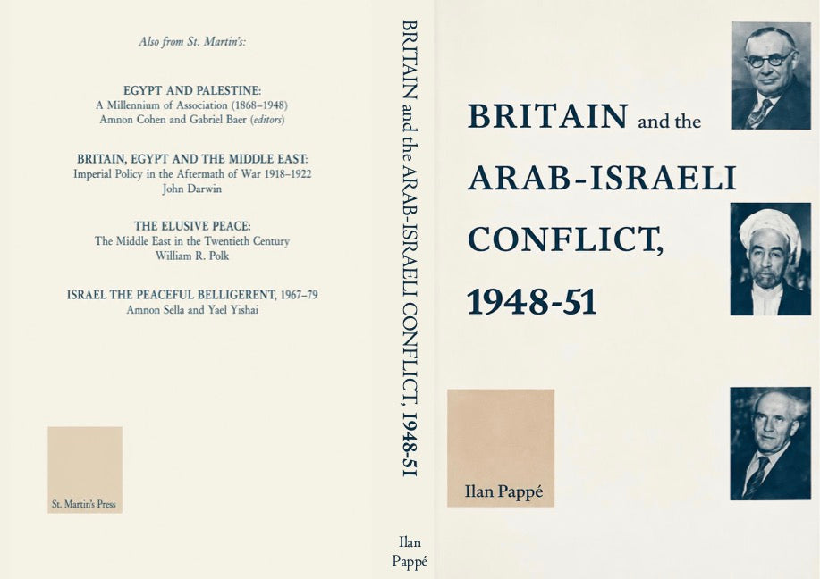 Britain and the Arab Israeli conflict, 1948–51 by Ilan Pappe