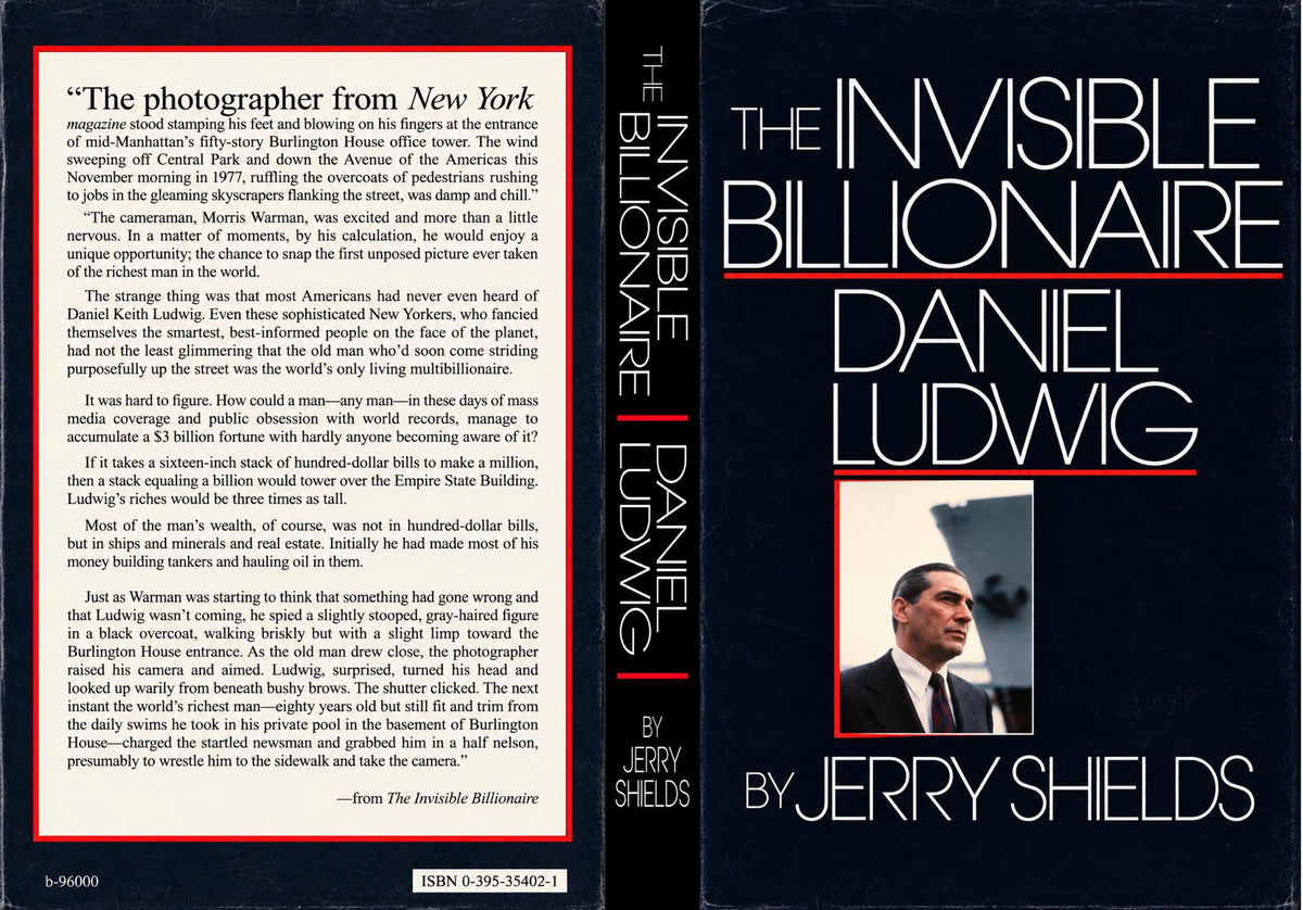 The Invisible Billionaire, Daniel Ludwig, by Jerry Shields