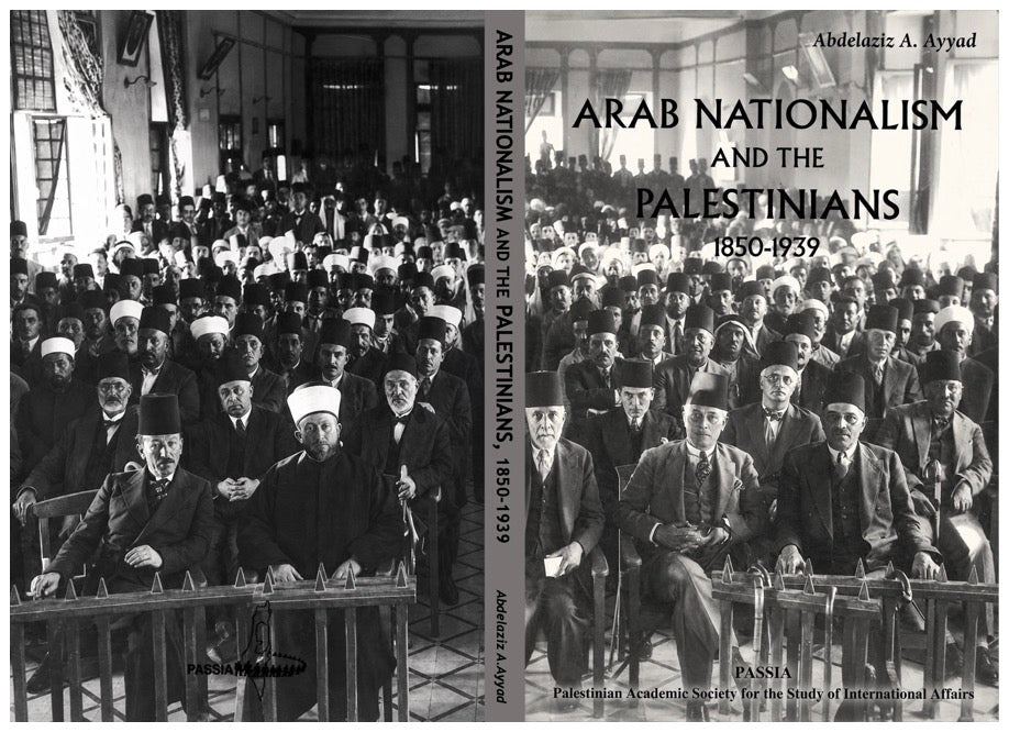 Arab Nationalism and the Palestinians, 1850-1939 by Abdelaziz A. Ayyad
