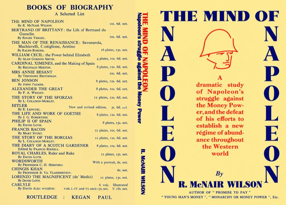 The Mind of Napoleon - a Study of Napoleon, Mr. Roosevelt, and the Money Power by R. McNair Wilson