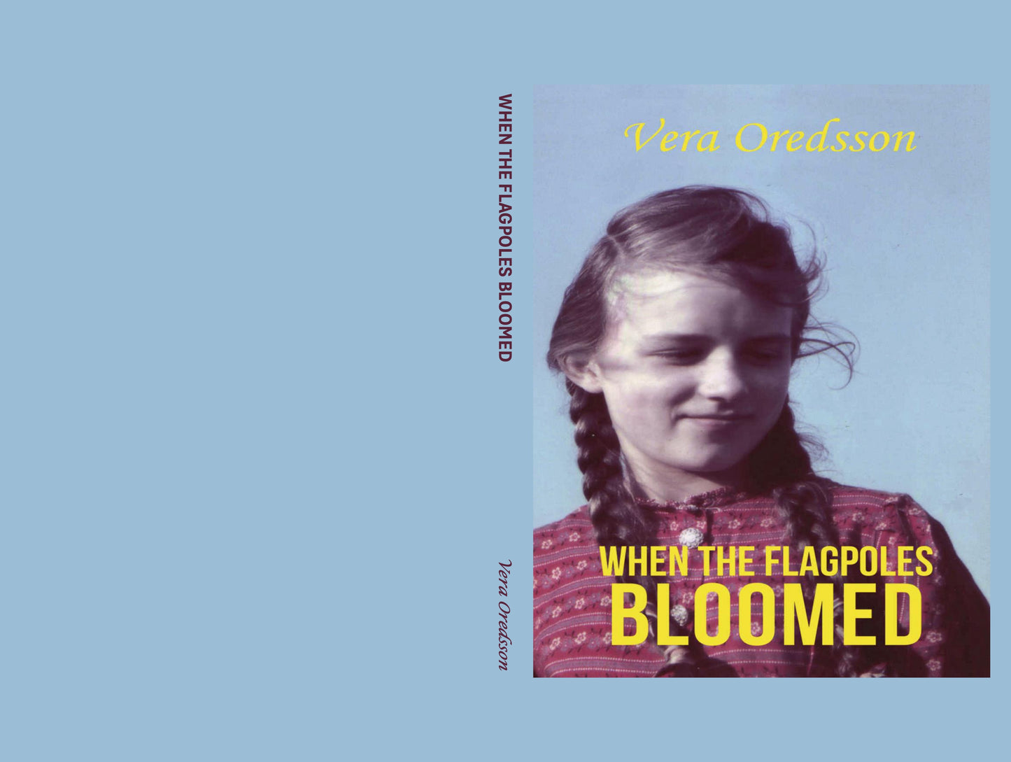 When the Flagpoles Bloomed by Vera Oredsson