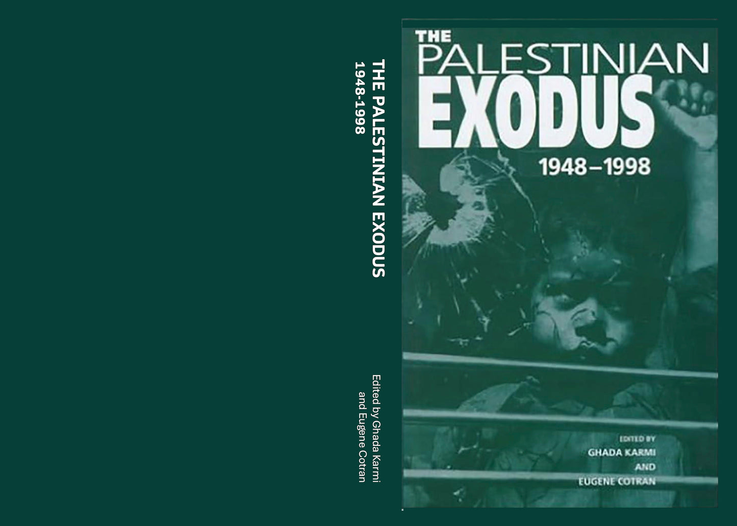 The Palestinian Exodus: 1948-1998, edited by Ghada Karmi and Eugene Cotran
