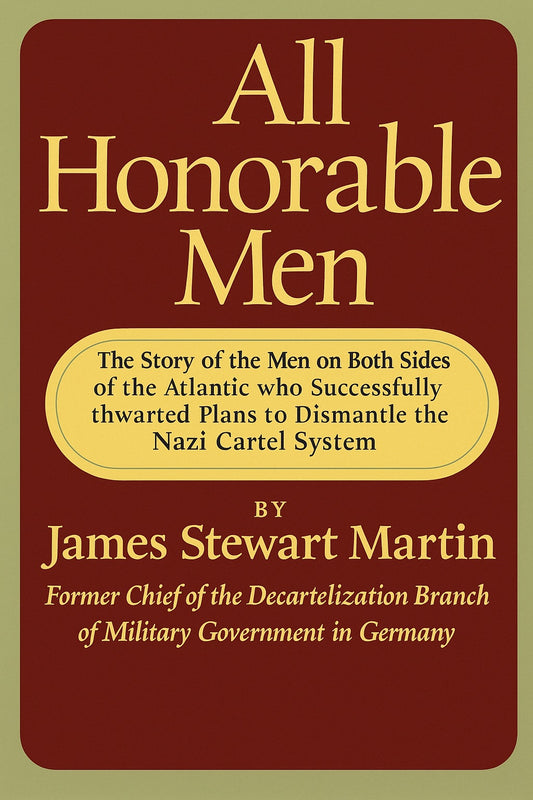 All Honorable Men by James Stewart Martin