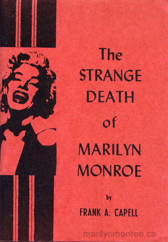 The Strange Death of Marilyn Monroe by Frank A. Capell