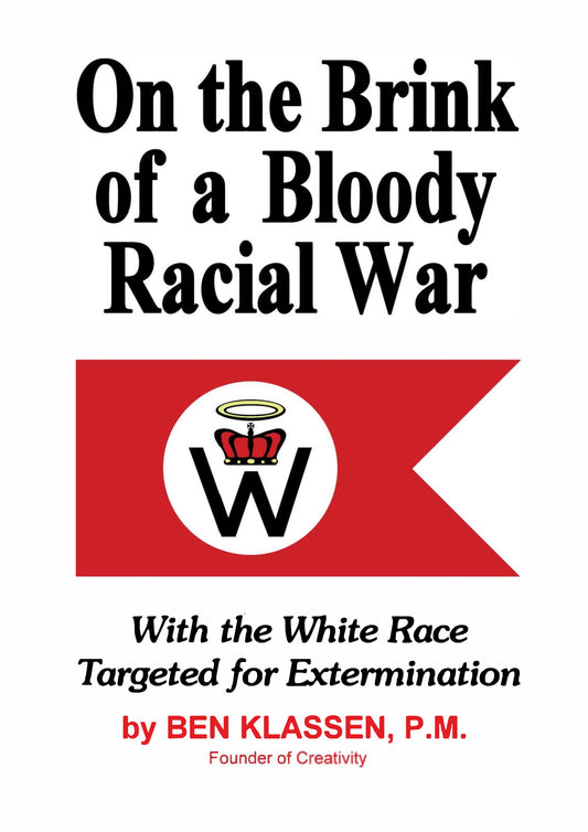 On the Brink of a Bloody Racial War by Ben Klassen