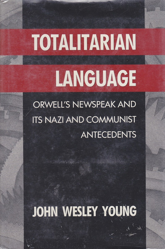 Totalitarian Language by John Wesley Young