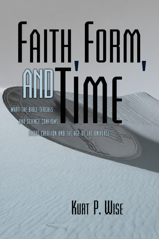 Faith, Form, and Time by Kurt P. Wise