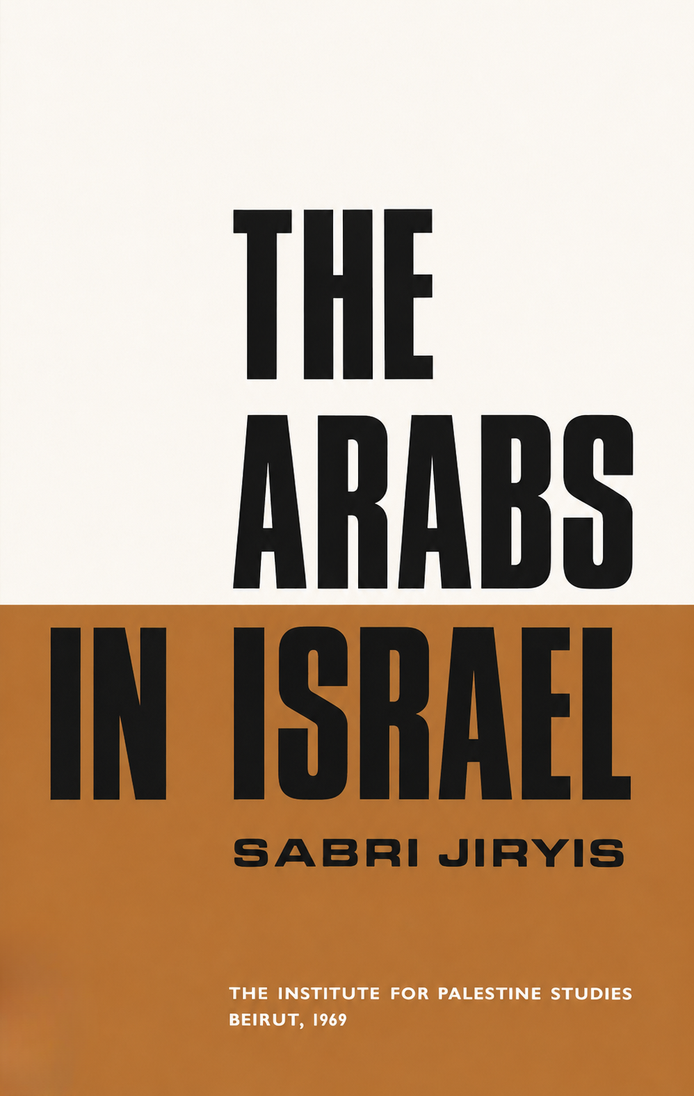 The Arabs in Israel, 1948-1966 by Sabri Jiryis