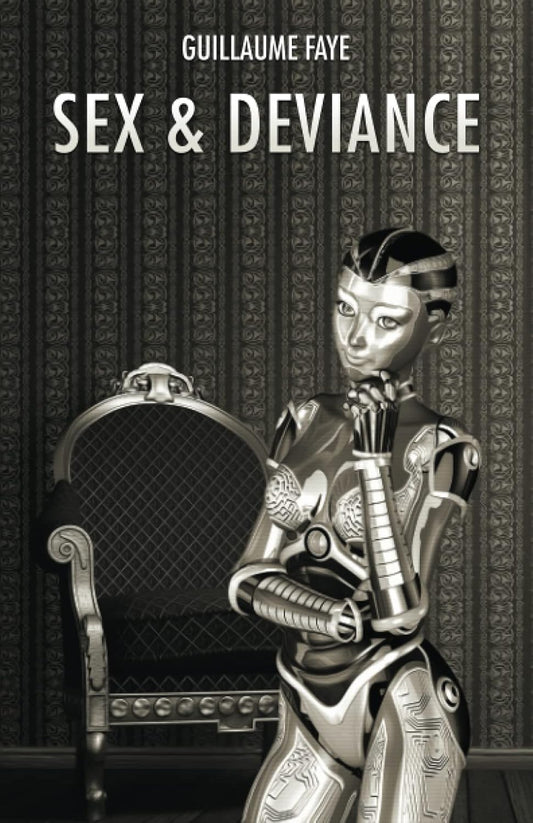 Sex & Deviance by Guillaume Faye