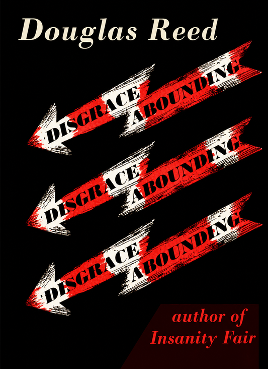 Disgrace Abounding by Douglas Reed