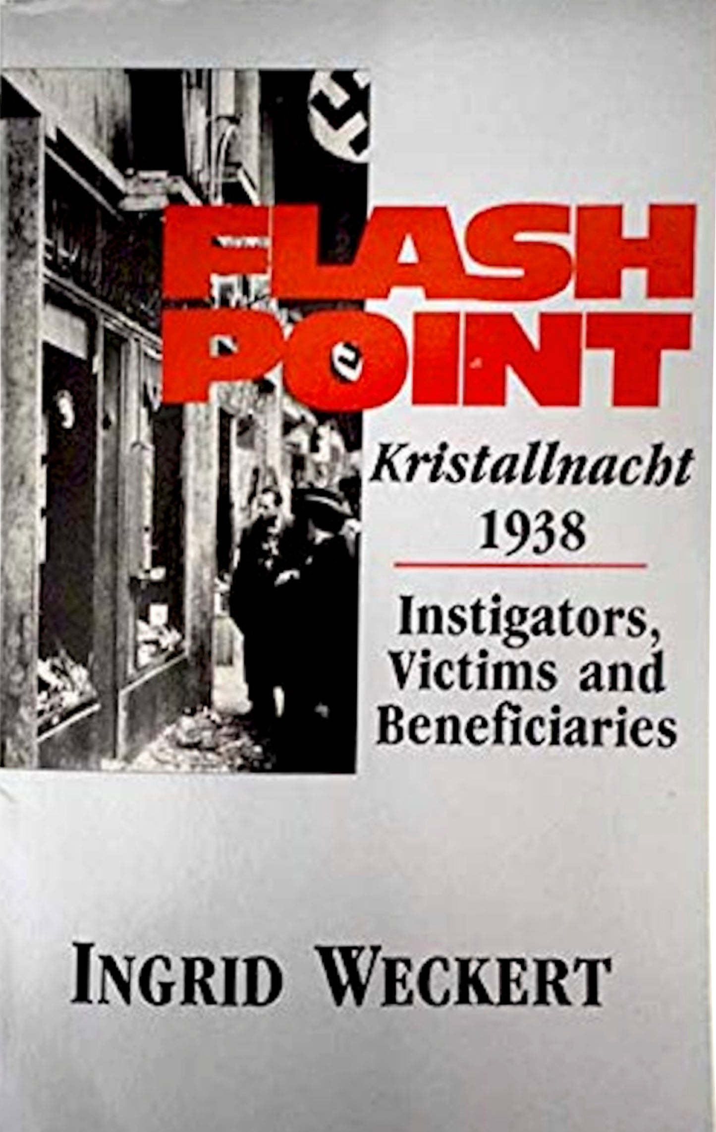 Flashpoint - Kristallnacht 1938 by Ingrid Weckert