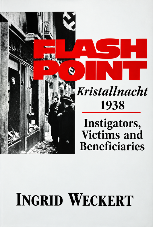 Flashpoint - Kristallnacht 1938 by Ingrid Weckert