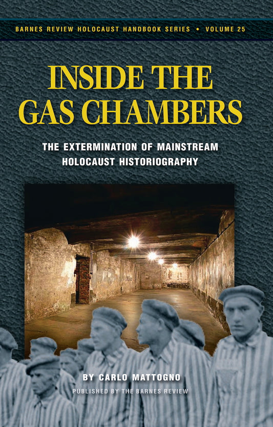 Inside the Gas Chambers by Carlo Mattogno