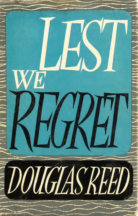 Lest We Regret by Douglas Reed
