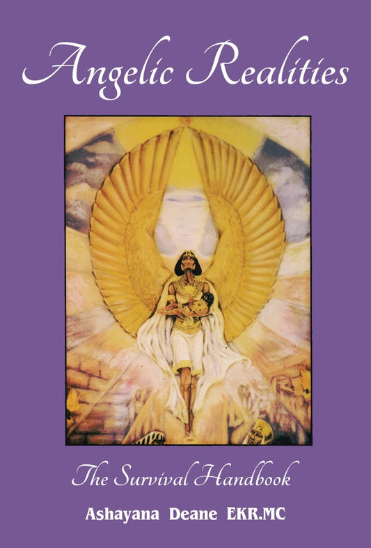 Angelic Realities The Survival Handbook by Ashayana Deane