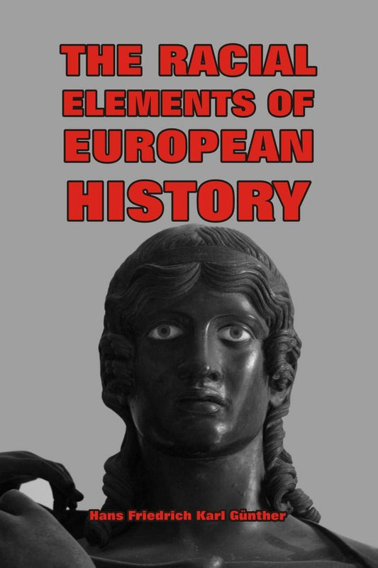 The Racial Elements of European History by  Hans F. K. Günther